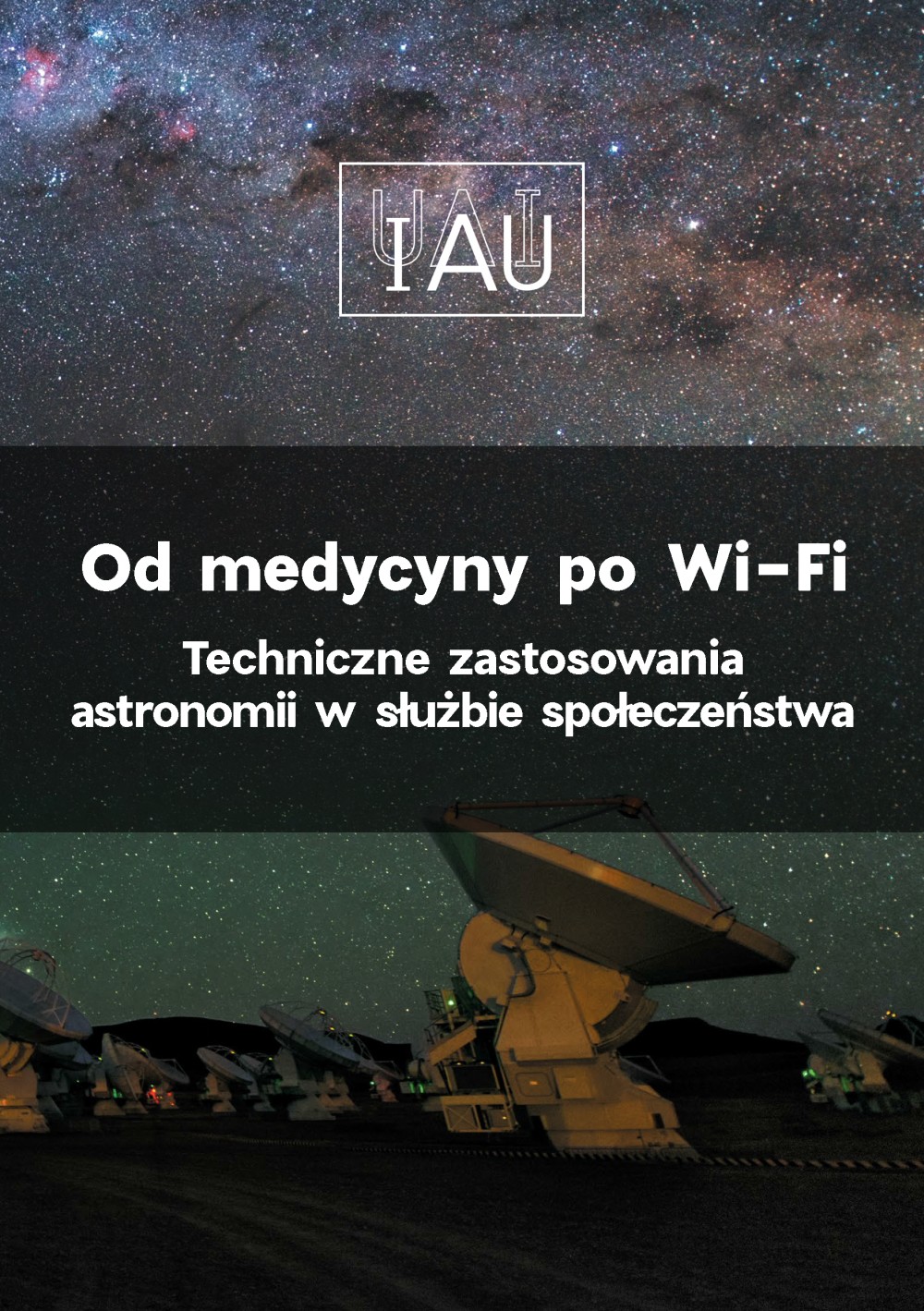 Od medycyny po Wi-Fi. Techniczne zastosowania astronomii w służbie społeczeństwa